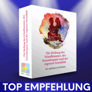 Die Heilung des Schoßraumes, der Sexualorgane und Sexualität Erfahrungen von Andreas Goldemann