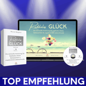 Radikales Glück Erfahrungen von Marcel Meghari