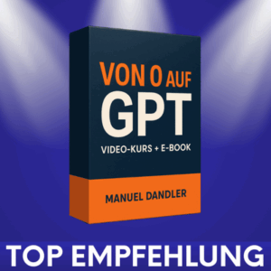 Von 0 auf GPT Erfahrungen von Manuel Dandler